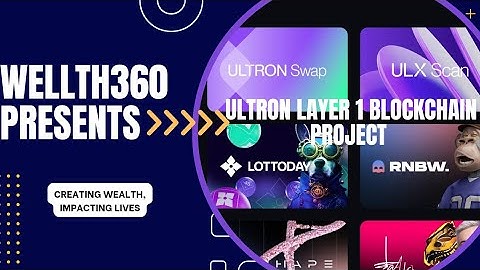 Wellth360 Presents The Ultron Layer 1 Blockchain Project Opportunity.