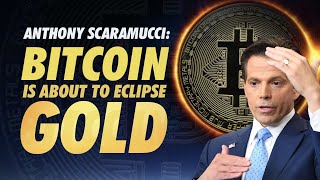 Anthony Scaramucci reveals why Bitcoin will Eclipse Gold