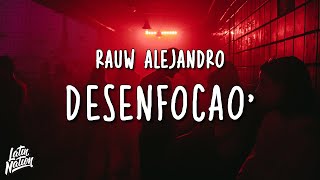 Rauw Alejandro - Desenfocao' (Lyrics/Letra)