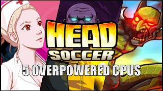 Top 5 Most Overpowered CPU Characters in Head Soccer