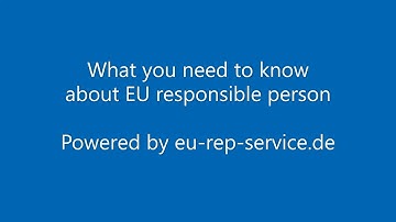 What you need to know about EU responsible person -EU Representative Service