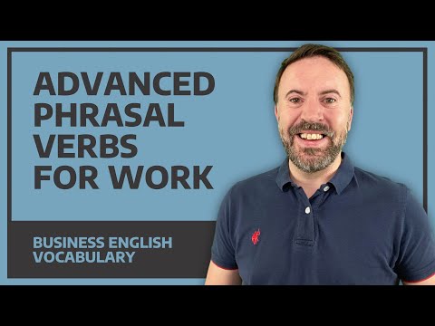 Advanced Phrasal Verbs For Work - Business English