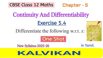 Cbse Class 12 Maths Continuity And Differentiability Exercise 5.4 One Shot in Tamil / Differentiate