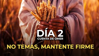 DÍA 2 CONTEO DEL OMER | NO TEMAS MANTENTE FIRME