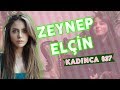 ZEYNEP ELÇİN | OYUNCULUK, ‘KİMSE BİLMEZ - DUYGU SELVİN’ KADINA ŞİDDET #KADINCA