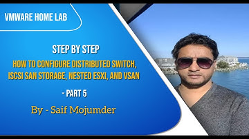 How to configure Distributed Switch, iSCSI SAN Storage, Nested ESXi, and vSAN step by step - Part 5
