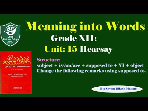 Grade XII 의미 Into Wordsl UNIT:15(SUPPOSED TO) HEAR SAY EXPRESSION l NEB l By Shyam Bikesh Sir
