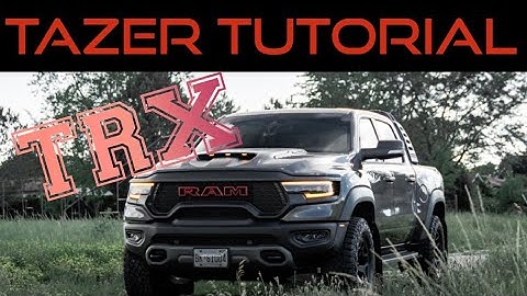 Tazer Tutorial for the Ram TRX