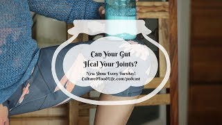 Podcast Episode 80: Can Your Gut Heal Your Joints?