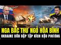 Tin quốc tế: Nga bác thư ngỏ hoà bình, Ukraine dồn dập tập kích hậu phương ukraine tấn công Nga