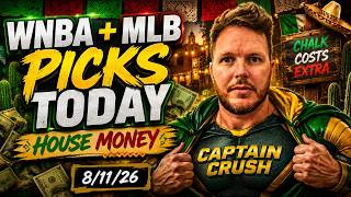 My Favorite MLB and WNBA Picks Today, 8/11/26.. 10-0 RUN!