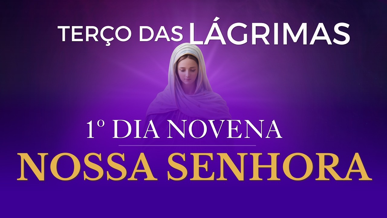 TERÇO DAS LÁGRIMAS DE NOSSA SENHORA | COROA DAS LÁGRIMAS DE MARIA |  01.03.2026 | 1º DIA DA NOVENA