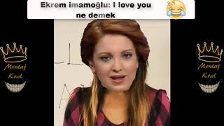 Ekrem Imamoğlu I Love You Ne Demek Komik Montaj