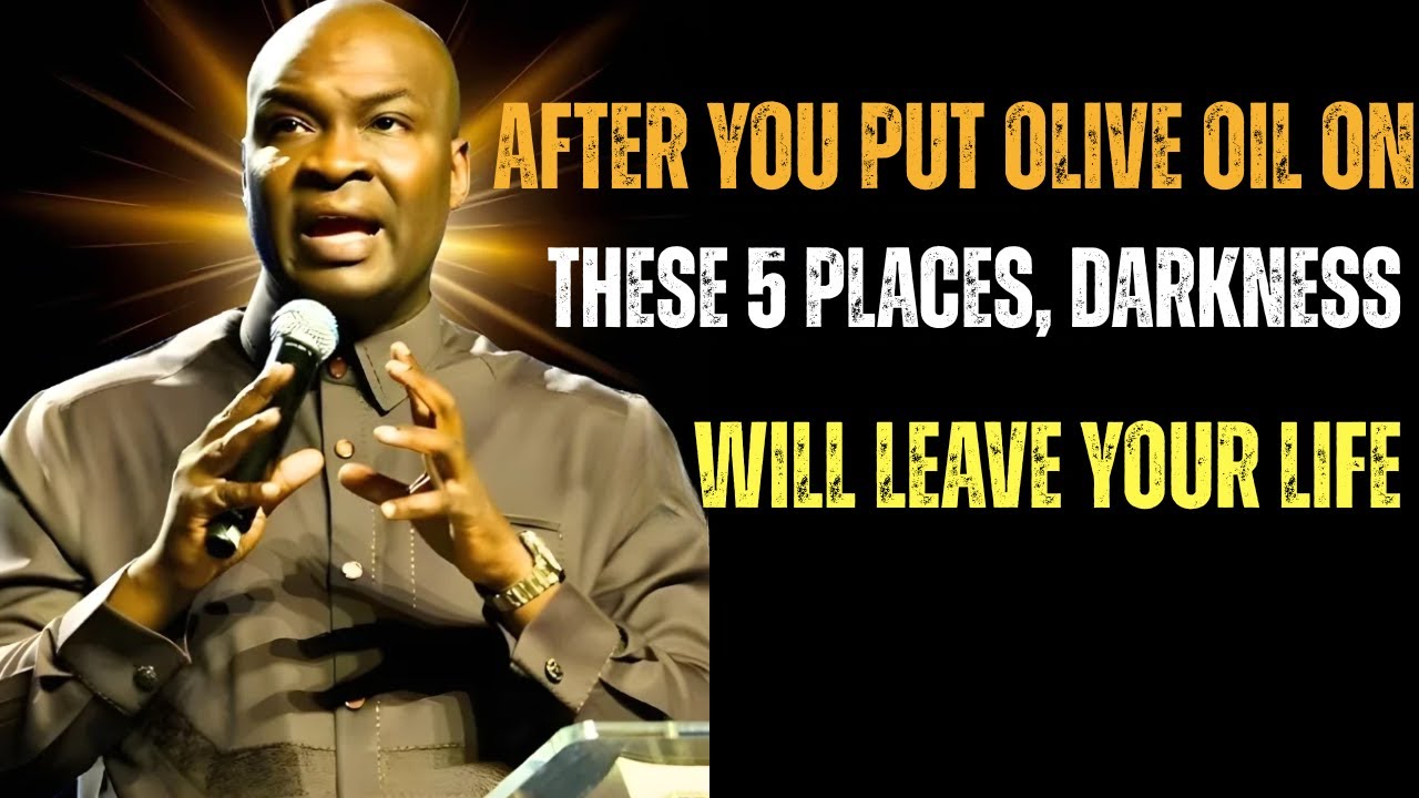After You Put Olive Oil on These 5 Places, Darkness Will Leave Your Life | Joshua Selman