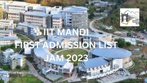 IIT MANDI FIRST ADMISSION LIST || JAM 2023 #iit #iitjam #iitjam2023 #iitmandi