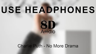 Charlie Puth - No More Drama (8D Audio)