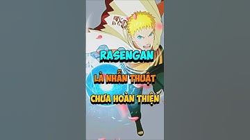 Rasengan Là Nhẫn Thuật Chưa Hoàn Thiện #naruto #anime #shorts