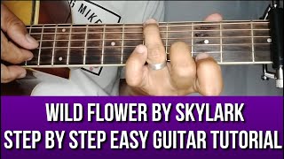 WILD FLOWER BY SKYLARK STEP BY STEP GUITAR TUTORIAL BY PARENG MIKE