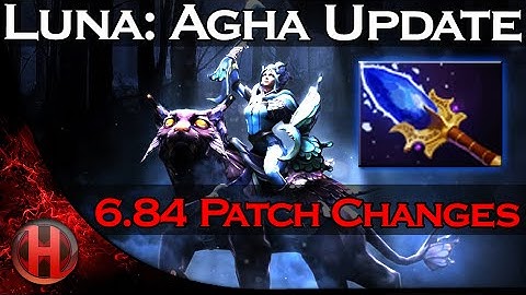 6.84 Patch Changes Dota 2 - Luna Aghanim