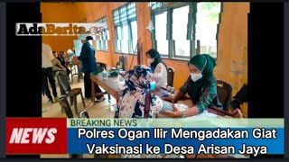 🔴Polres Ogan Ilir Mengadakan Giat Vaksinasi ke Desa Arisan Jaya♦️@adaberitaco7949