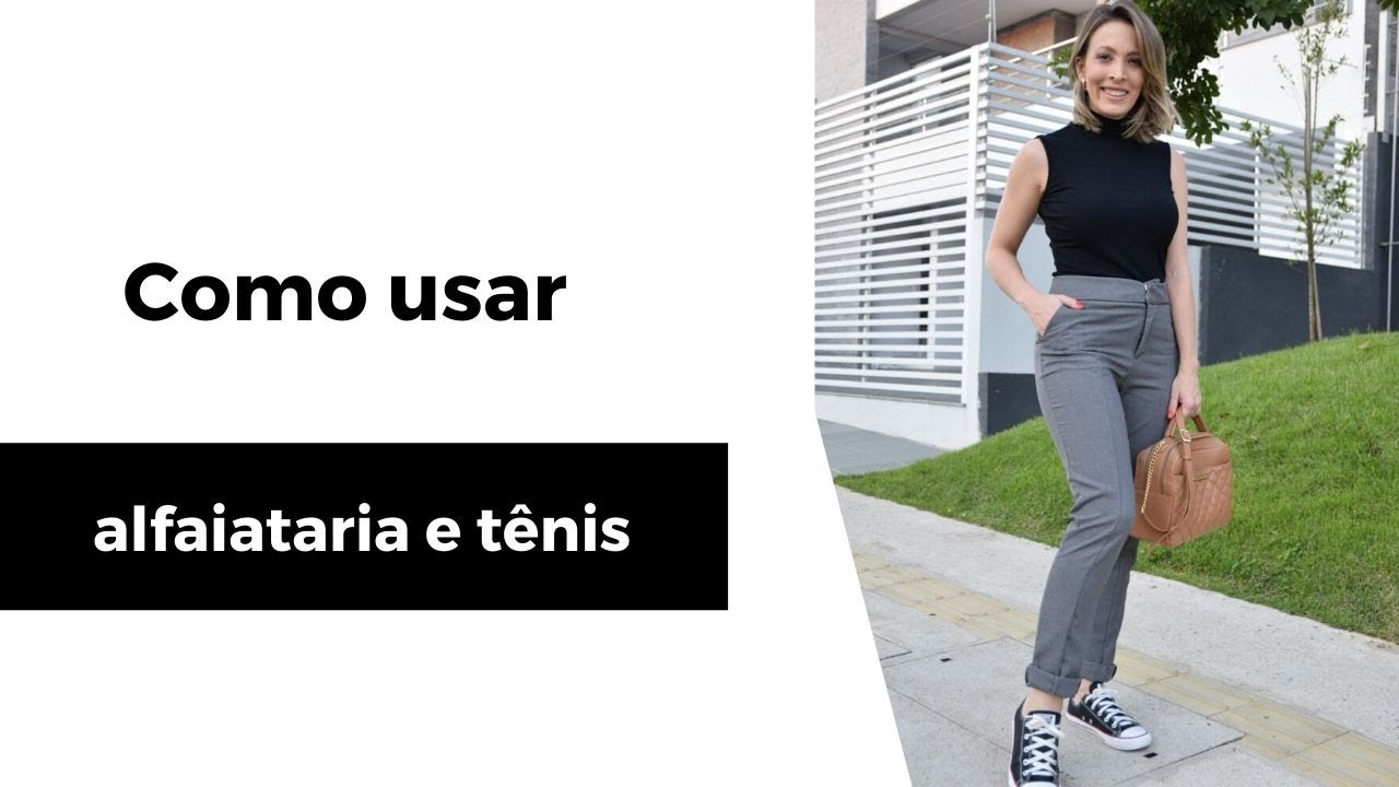 calça de alfaiataria com tenis