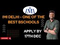 International Management Institute (IMI) Delhi | Application Closing Today(17th Dec) | All about IMI