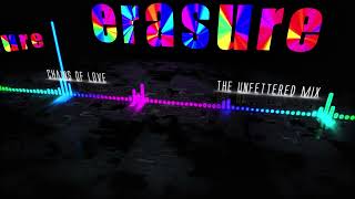 Erasure  -  Chains Of Love (The Unfettered Mix)