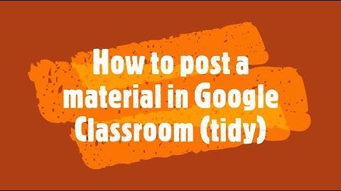 How to post a material in Google Classroom (With Subtitle)