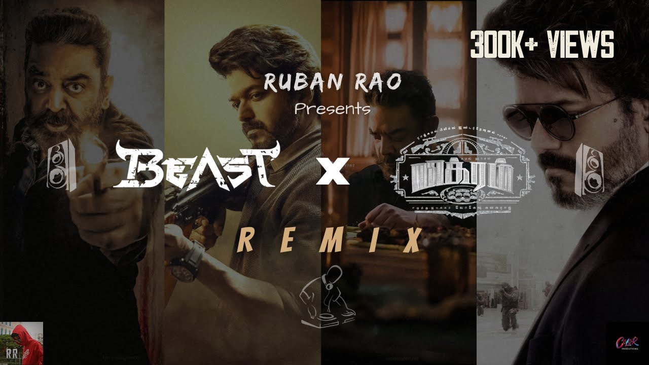 Vikram X Beast Remix  Kamal Hasan  Thalapathy Vijay  Ruban Rao
