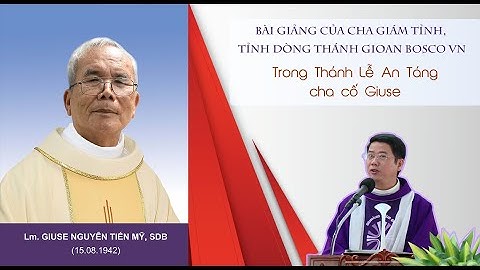 BÀI GIẢNG TRONG THÁNH LỄ AN TÁNG CHA CỐ GIUSE.