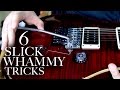 6 Slick Whammy Bar Tricks