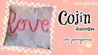 COJÍN DECORATIVO con POMPONES / LOVE / FACÍL // Varianidades :D