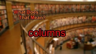 What does columns mean