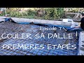 Couler une dalle - Ep7 - DIY - Etape1: La préparation - Rénovation Maison - Travaux Maison-Extension