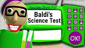 BALDI KNOWS SCIENCE NOW?! | Baldi
