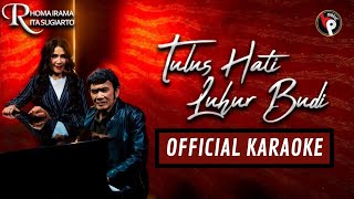 Rhoma Irama ft. Rita Sugiarto - Tulus Hati Luhur Budi (Official Karaoke) Tanpa Vokal