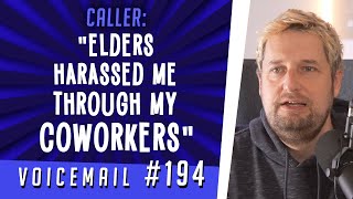 Caller: 'Elders harassed me through my coworkers'