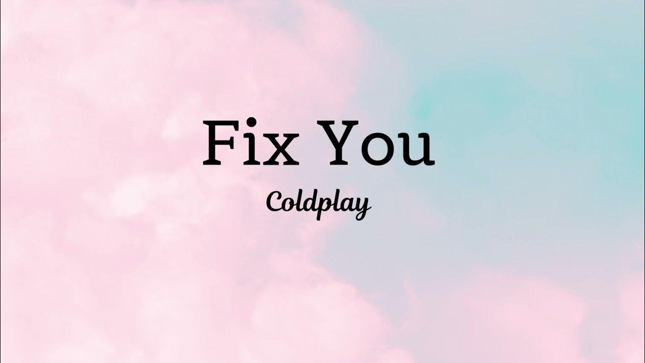 Fix You Coldplay ( LYRICS ) YouTube