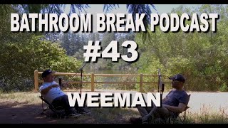 Bathroom Break Podcast #43  Weeman: Pro Skateboarder