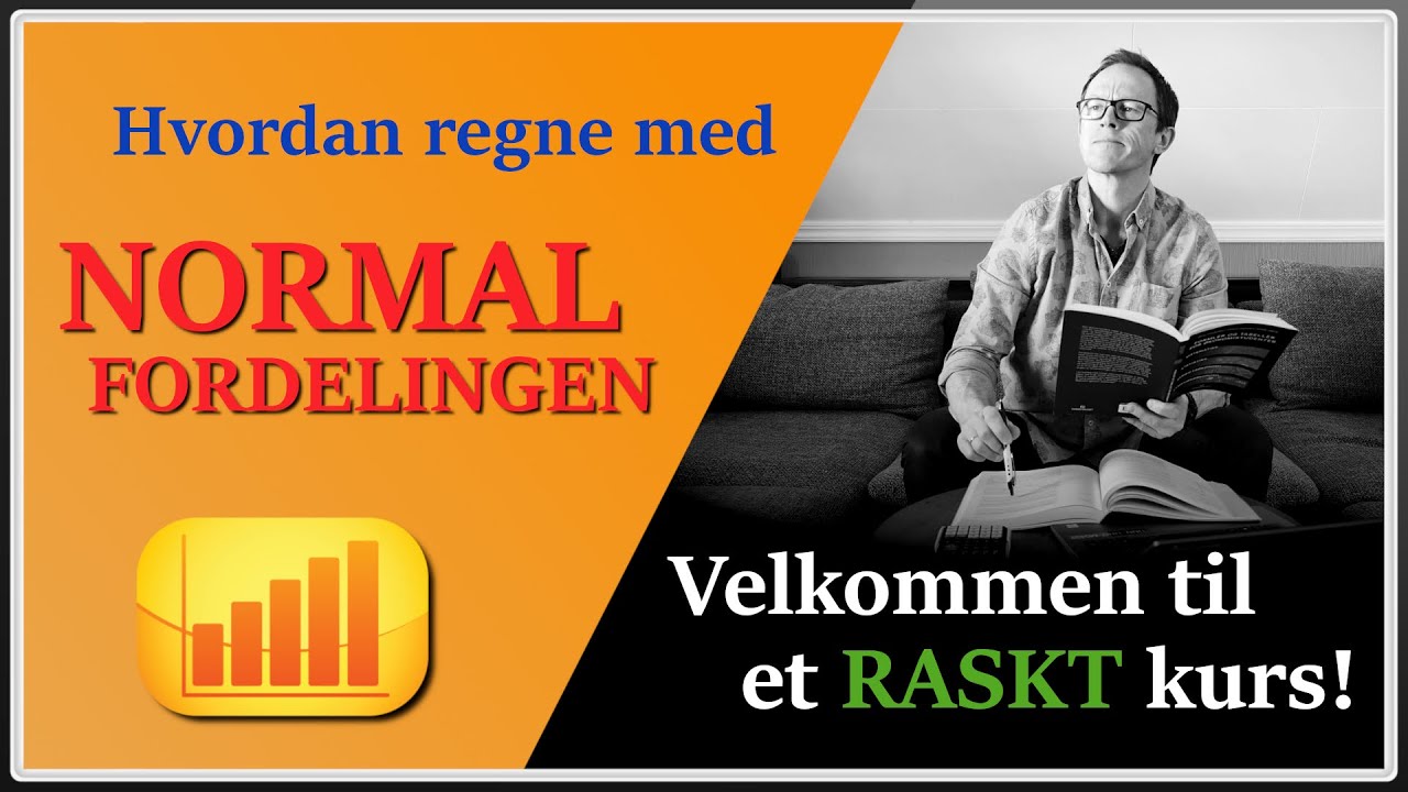 Hvordan regne med normalfordelingen (raskenettkurs.no - intro)