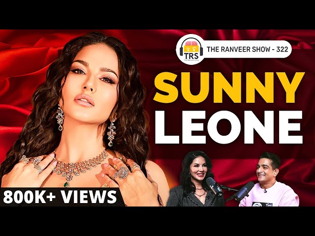 Sunny Leone on her Fame | From Taboo to Love, Transformation & Motherhood |  The Ranveer Show 322 - YouTube