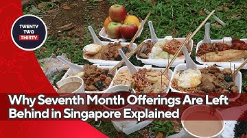 Why Seventh Month Offerings Are Left Behind in Singapore Explained