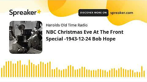 NBC Christmas Eve At The Front Special -1943-12-24...