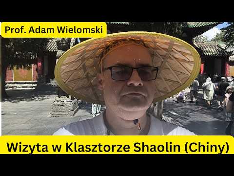A visit to the Shaolin Monastery (China) - Prof. Adam Wielomski