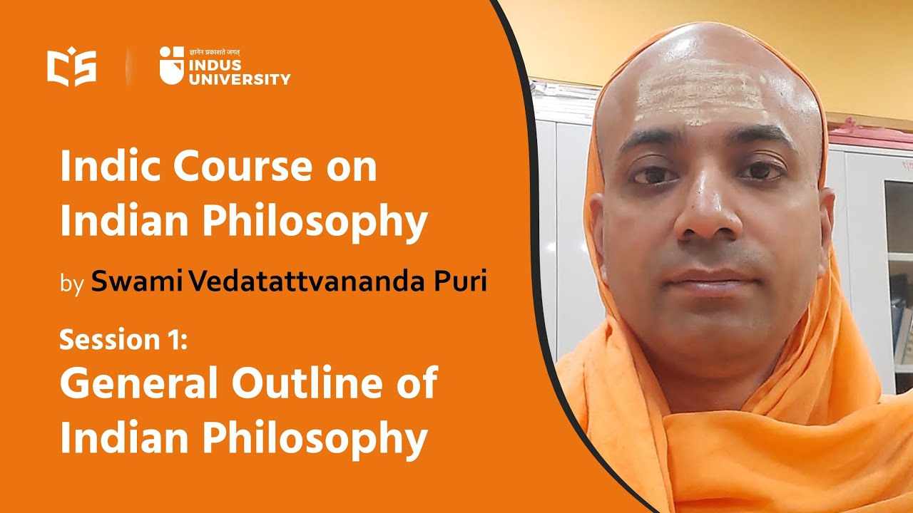 General Outline of Indian Philosophy (Session 1) - Swami Vedatattvananda Puri - #IndicTalks
