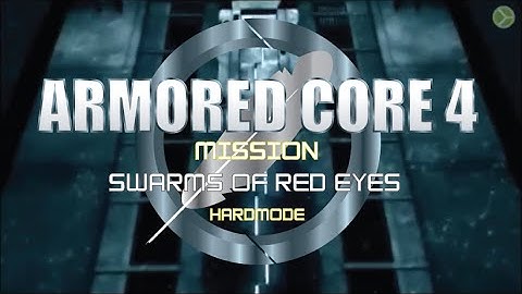 SWARMS OF RED EYES (S Rank Hard Mode) Armored Core 4