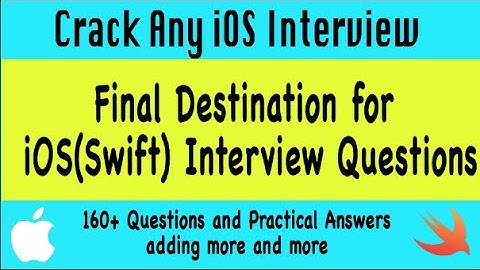 Complete Reference for iOS (Swift) Interview Questions with Justified Answers