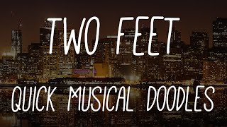 Two Feet - Quick Musical Doodles