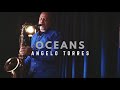 OCEANS (Where feet may Fail / Hillsong Cover) Instrumental Sax Angelo Torres - AT GOSPEL Session#22