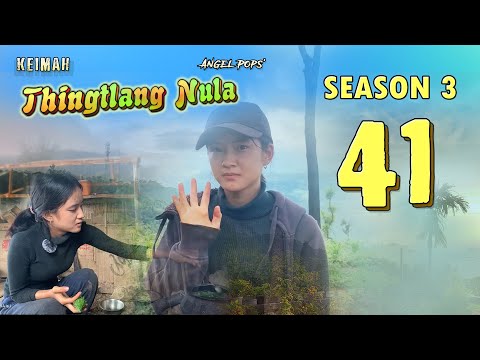 Keimah Thingtlang Nula S3 - (Epi 41)